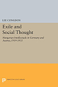 Exile and Social Thought: Hungarian Intellectuals in Germany and Austria, 1919-1933
