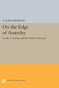 On the Edge of Anarchy: Locke, Consent, and the Limits of Society