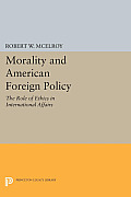 Morality and American Foreign Policy: The Role of Ethics in International Affairs