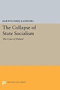 The Collapse of State Socialism: The Case of Poland
