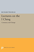 Lectures on the I Ching: Constancy and Change