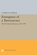 Emergence of a Bureaucracy: The Florentine Patricians, 1530-1790