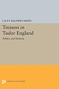 Treason in Tudor England: Politics and Paranoia
