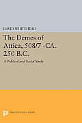 The Demes of Attica, 508/7 -CA. 250 B.C.: A Political and Social Study