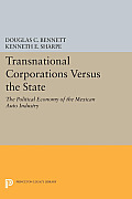 Transnational Corporations Versus the State: The Political Economy of the Mexican Auto Industry