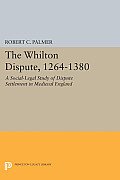 The Whilton Dispute, 1264-1380: A Social-Legal Study of Dispute Settlement in Medieval England