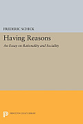 Having Reasons: An Essay on Rationality and Sociality