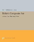 Blake's Composite Art: A Study of the Illuminated Poetry