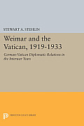 Weimar and the Vatican, 1919-1933: German-Vatican Diplomatic Relations in the Interwar Years