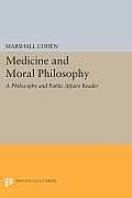 Medicine and Moral Philosophy: A Philosophy and Public Affairs Reader