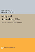Songs of Something Else: Selected Poems of Gunnar Ekelof