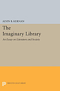 The Imaginary Library: An Essay on Literature and Society