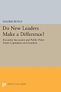 Do New Leaders Make a Difference?: Executive Succession and Public Policy Under Capitalism and Socialism