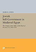 Jewish Self-Government in Medieval Egypt: The Origins of the Office of the Head of the Jews, CA. 1065-1126