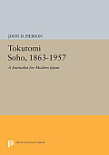 Tokutomi Soho, 1863-1957: A Journalist for Modern Japan