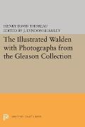 The Illustrated Walden: With Photographs. from the Gleason Collection