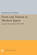 Farm and Nation in Modern Japan: Agrarian Nationalism, 1870-1940