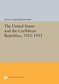 The United States and the Caribbean Republics, 1921-1933