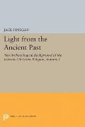 Light from the Ancient Past, Vol. 1: The Archaeological Background of the Hebrew-Christian Religion