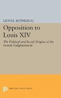 Opposition to Louis XIV: The Political and Social Origins of French Enlightenment