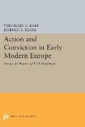 Action and Conviction in Early Modern Europe: Essays in Honor of E.H. Harbison