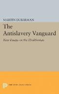 The Antislavery Vanguard: New Essays on the Abolitionists