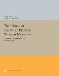 The Palace of Nestor at Pylos in Western Messenia, Vol. 1: The Buildings and Their Contents