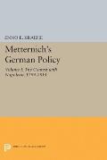 Metternich's German Policy, Volume I: The Contest with Napoleon, 1799-1814