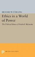 Ethics in a World of Power: The Political Ideas of Friedrich Meinecke