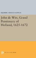 John de Witt, Grand Pensionary of Holland, 1625-1672