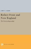 Robert Frost and New England: The Poet as Regionalist