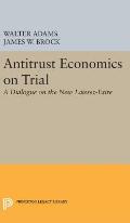 Antitrust Economics on Trial: A Dialogue on the New Laissez-Faire