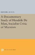 A Documentary Study of Hendrik de Man, Socialist Critic of Marxism
