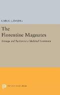 The Florentine Magnates: Lineage and Faction in a Medieval Commune