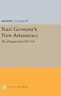 Nazi Germany's New Aristocracy: The SS Leadership,1925-1939
