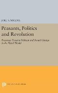 Peasants, Politics and Revolution: Pressures Toward Political and Social Change in the Third World