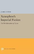 Xenophon's Imperial Fiction: On the Education of Cyrus
