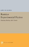 Russian Experimental Fiction: Resisting Ideology After Utopia