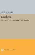 Dueling: The Cult of Honor in Fin-de-Siecle Germany