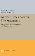 Ancient Greek Novels: The Fragments: Introduction, Text, Translation, and Commentary