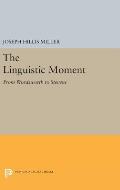 The Linguistic Moment: From Wordsworth to Stevens