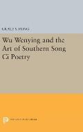 Wu Wenying and the Art of Southern Song CI Poetry