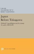 Japan Before Tokugawa: Political Consolidation and Economic Growth, 1500-1650