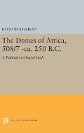 The Demes of Attica, 508/7 -CA. 250 B.C.: A Political and Social Study