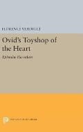 Ovid's Toyshop of the Heart: Epistulae Heroidum