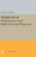 Neighborhood Organization and Interest-Group Processes