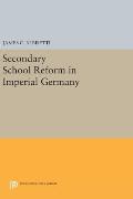 Secondary School Reform in Imperial Germany