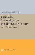 Paris City Councillors in the Sixteenth-Century: The Politics of Patrimony