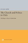 The Church and Politics in Chile: Challenges to Modern Catholicism