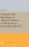 Existence and Regularity of Minimal Surfaces on Riemannian Manifolds. (MN-27):